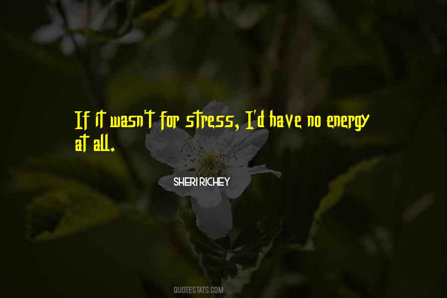 I Have No Energy Quotes #1343764