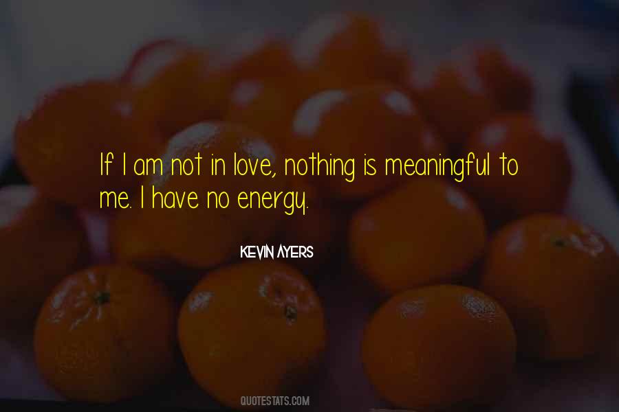 I Have No Energy Quotes #307880