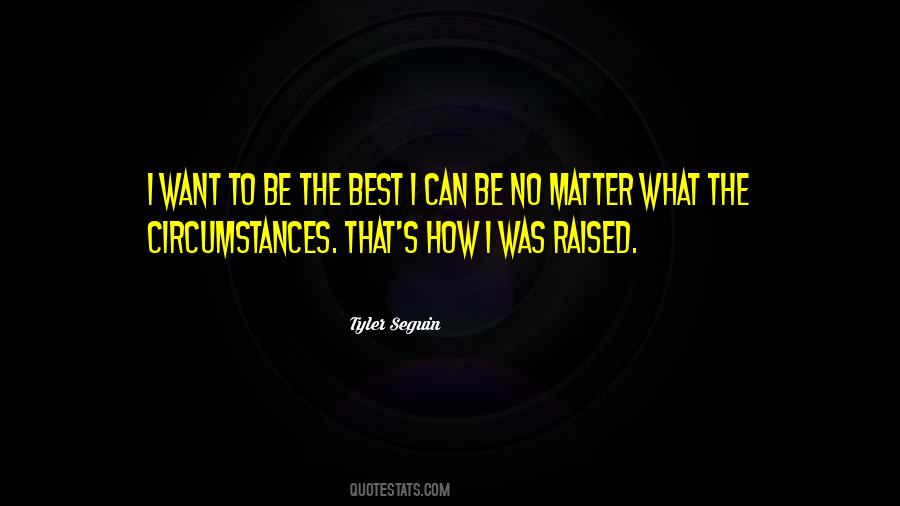 No Matter The Circumstances Quotes #1560382