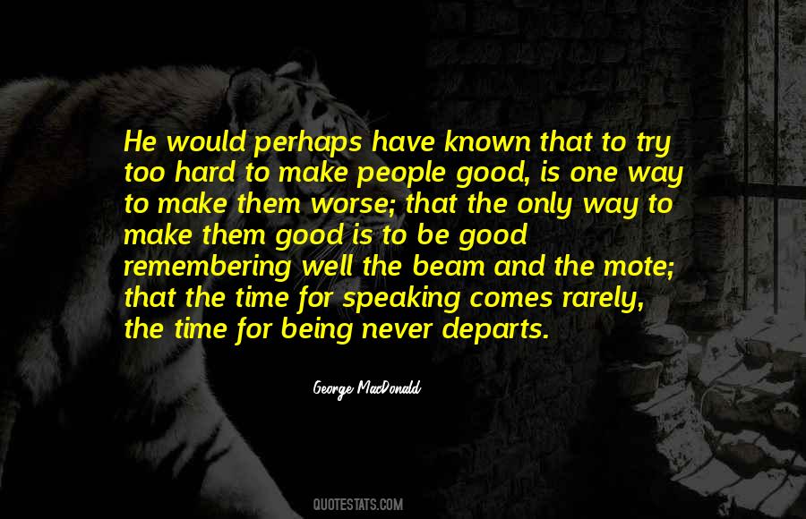 Being Too Good Quotes #628093