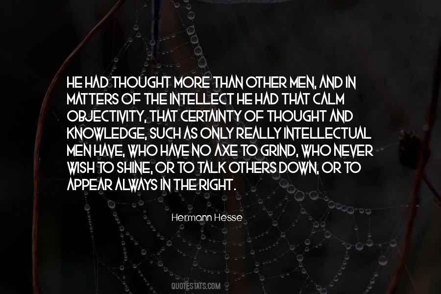 Have An Axe To Grind Quotes #779385