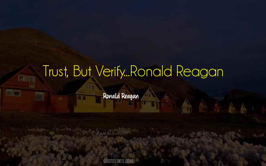 Trust But Verify Ronald Reagan Quotes #319169 Trust But Verify Ronald Reagan Quotes #319169