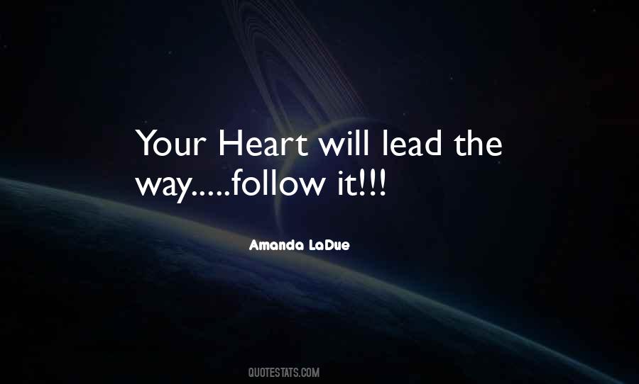 Lead Me Follow Me Or Get Out Of My Way Quotes #467321