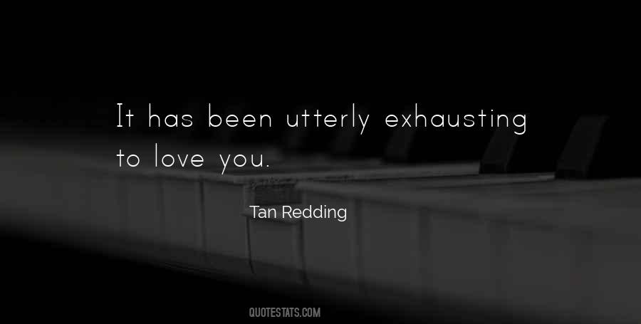 Exhausting Love Quotes #68751