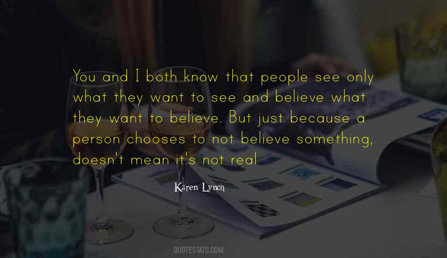 You Only Know What I Want You To Know Quotes #307668