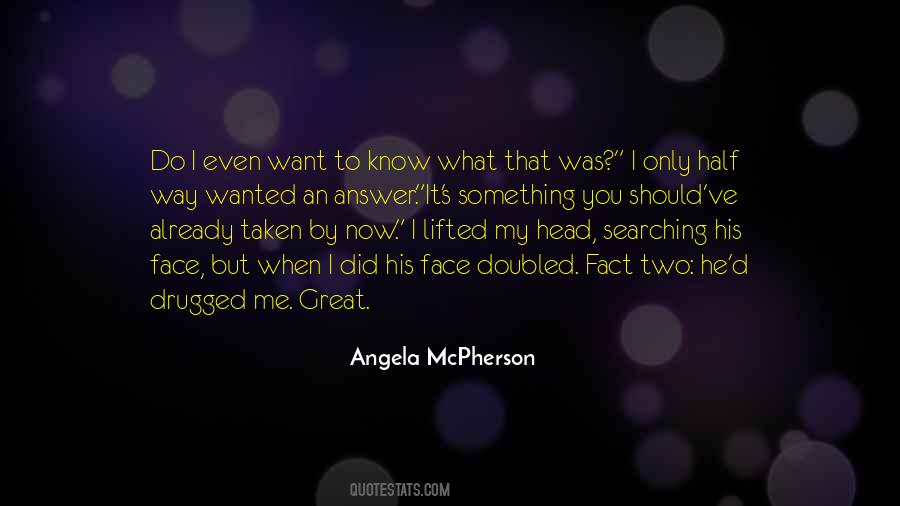 You Only Know What I Want You To Know Quotes #997092