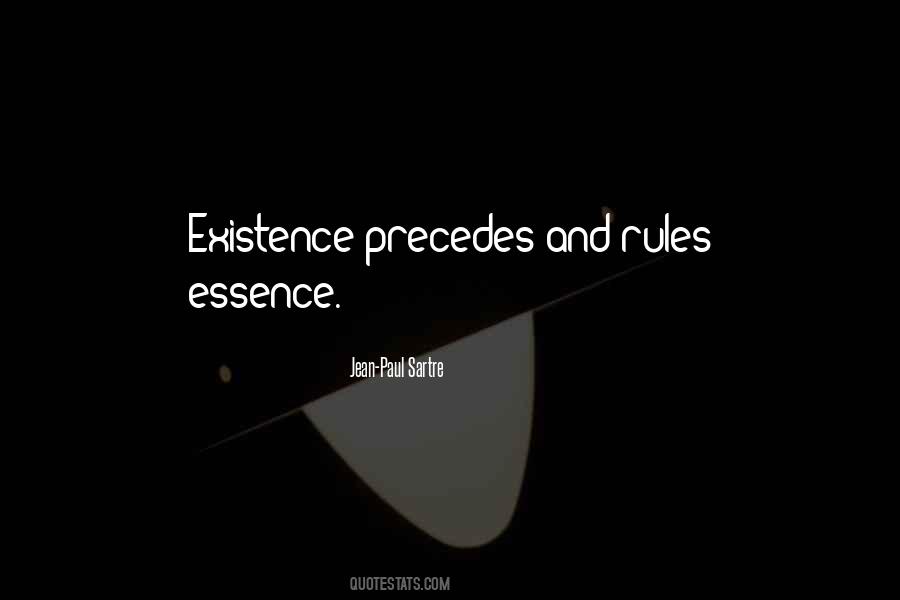 Existence Precedes Essence Quotes #358105