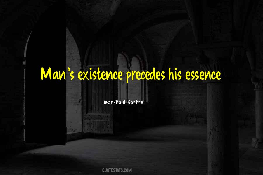 Existence Precedes Essence Quotes #720952