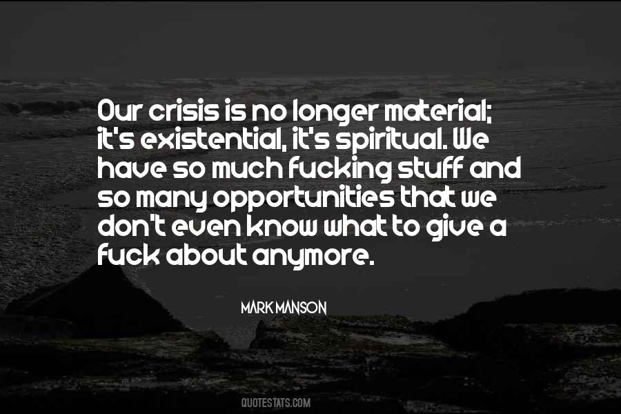 Existential Quotes #163465 Existential Quotes #163465