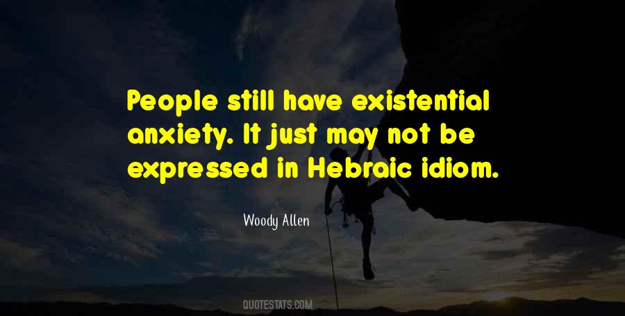 Existential Quotes #443738 Existential Quotes #443738