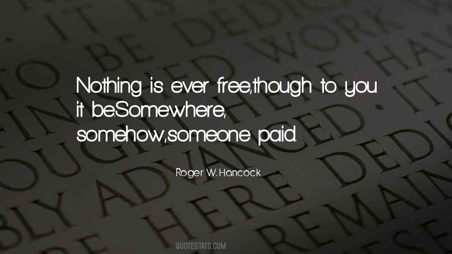 Nothing Is Ever Free Quotes #1388683