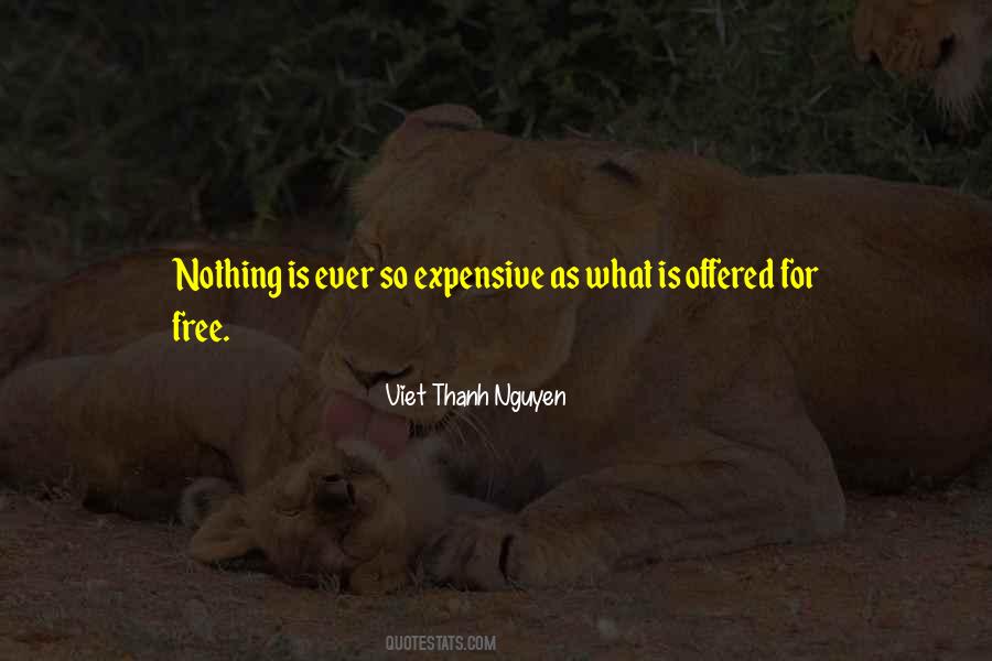 Nothing Is Ever Free Quotes #508610
