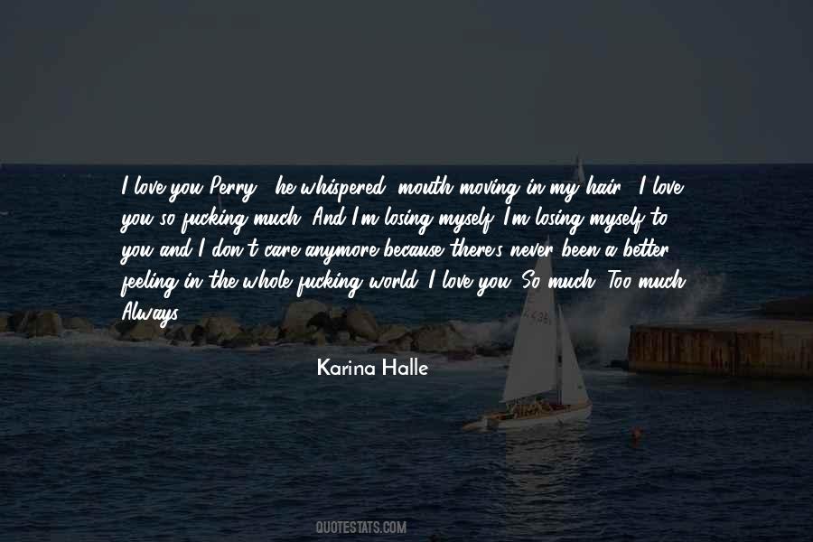 I Love Myself Too Much Quotes #1294443