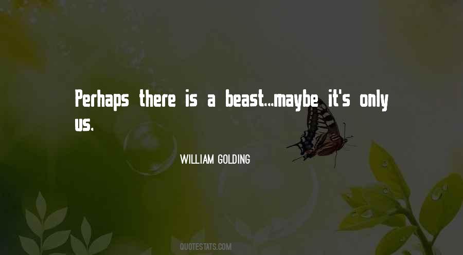 Maybe There Is A Beast Quotes #1710079