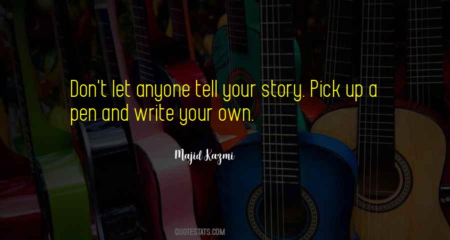 Write Your Own Life Quotes #711352