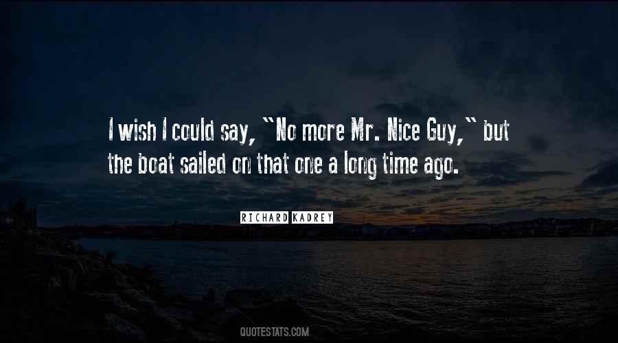 Mr Nice Guy Quotes #315543