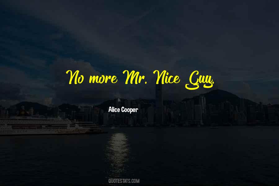 Mr Nice Guy Quotes #452304