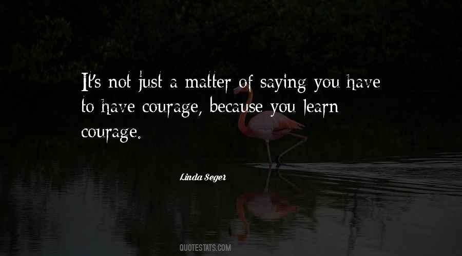 To Have Courage Quotes #782759
