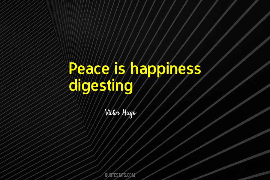 Peace Is Happiness Quotes #257549