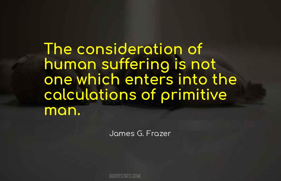 Quotes About Human Suffering #1242375