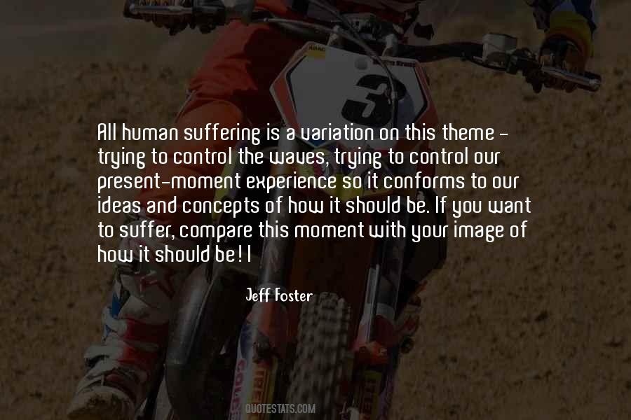 Quotes About Human Suffering #1564354