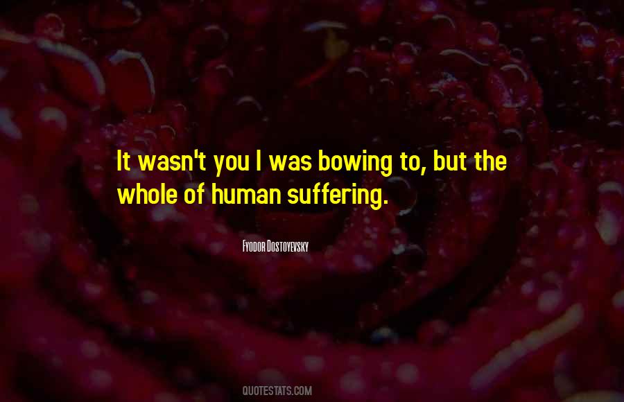 Quotes About Human Suffering #985067