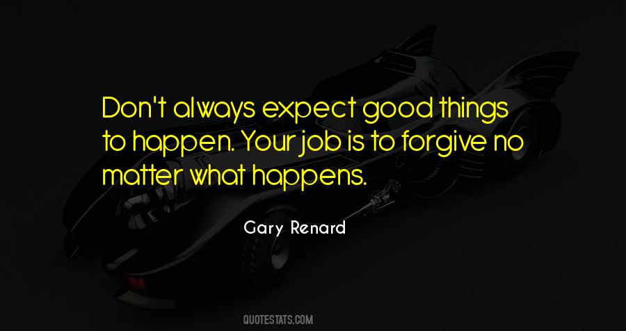 Expect Good Things To Happen Quotes #1361467