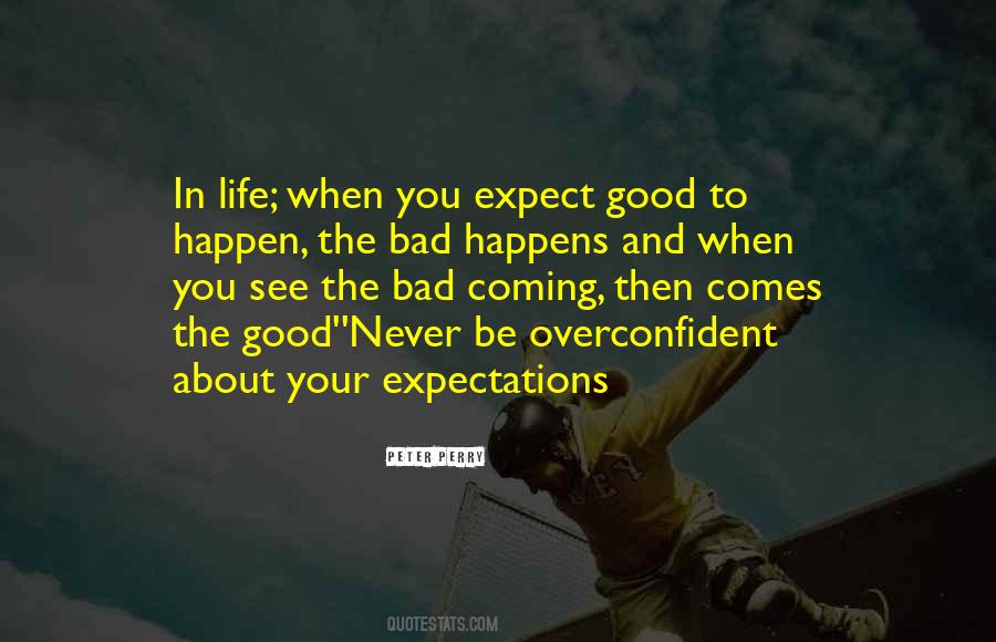 Expect Good Things To Happen Quotes #934465