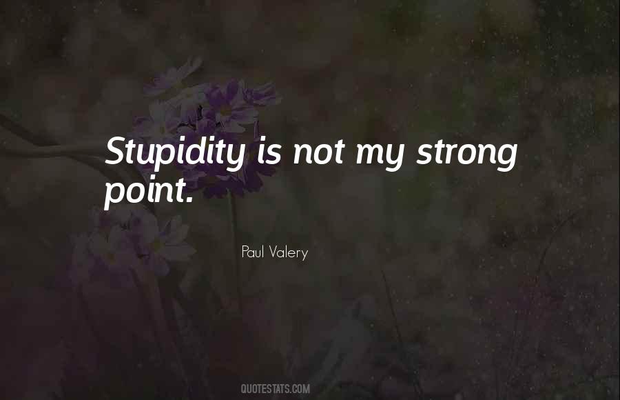 My Stupidity Quotes #212424