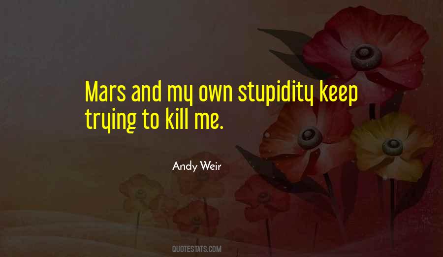 My Stupidity Quotes #565869