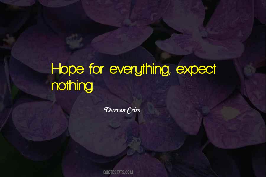 Expect Nothing Quotes #503975