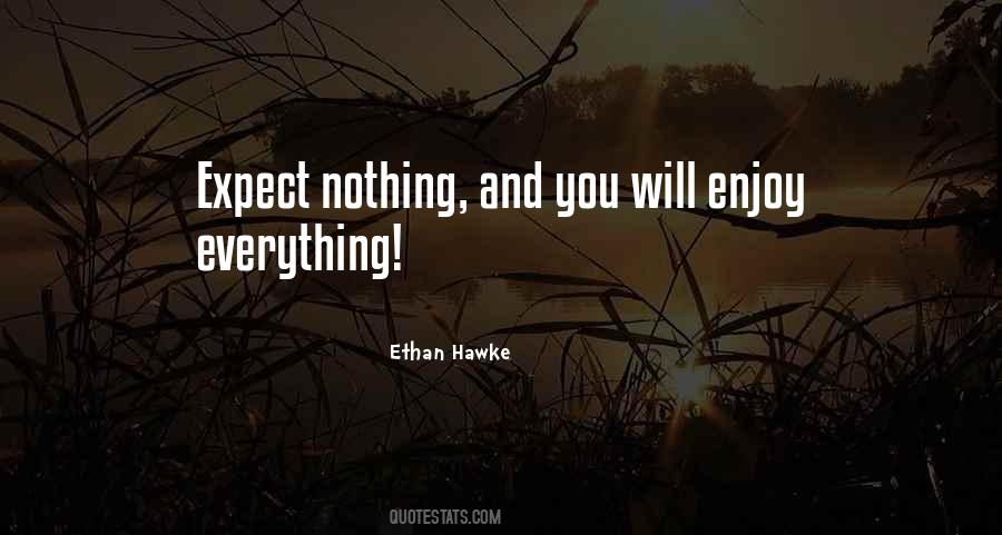 Expect Nothing Quotes #525376