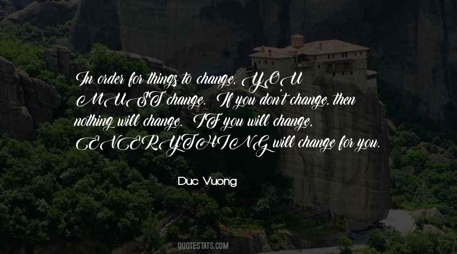 In Order For Things To Change Quotes #1747876