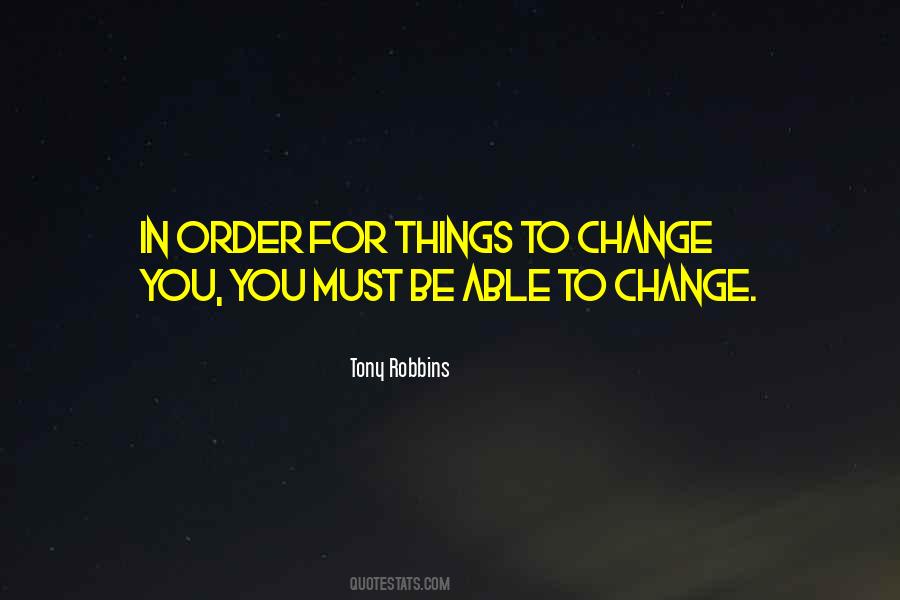 In Order For Things To Change Quotes #195295