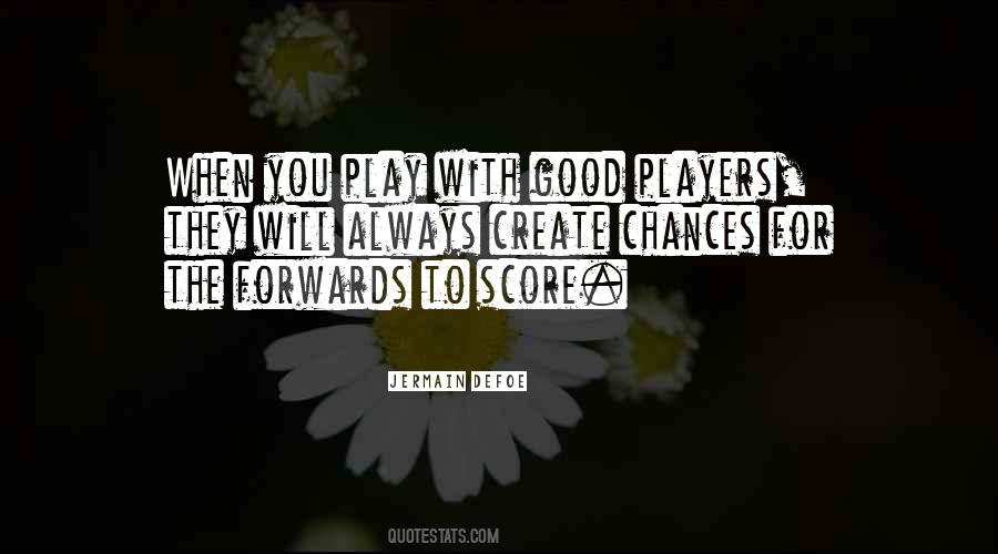 Players Will Play Quotes #227391