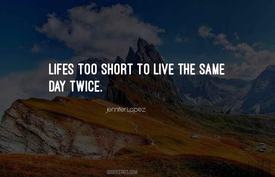 Lifes Too Short To Quotes #1295414 Lifes Too Short To Quotes #1295414