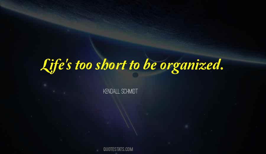 Lifes Too Short To Quotes #1491905 Lifes Too Short To Quotes #1491905