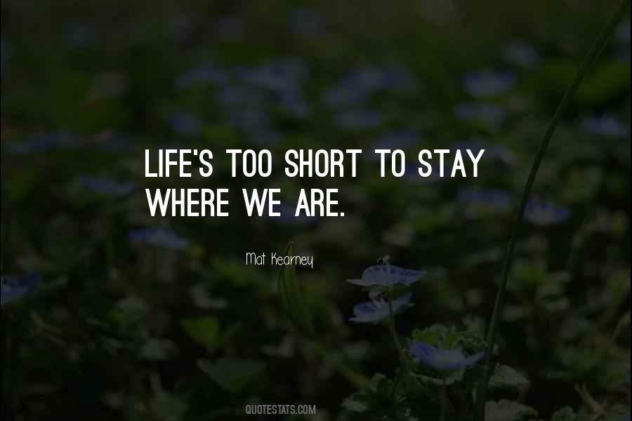 Lifes Too Short To Quotes #1734930 Lifes Too Short To Quotes #1734930