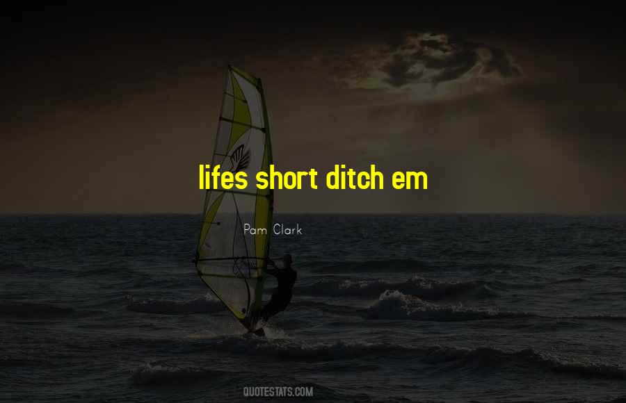 Lifes Too Short To Quotes #263949 Lifes Too Short To Quotes #263949