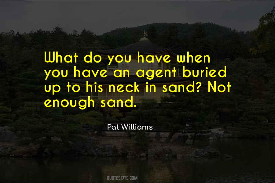 Buried In The Sand Quotes #343423