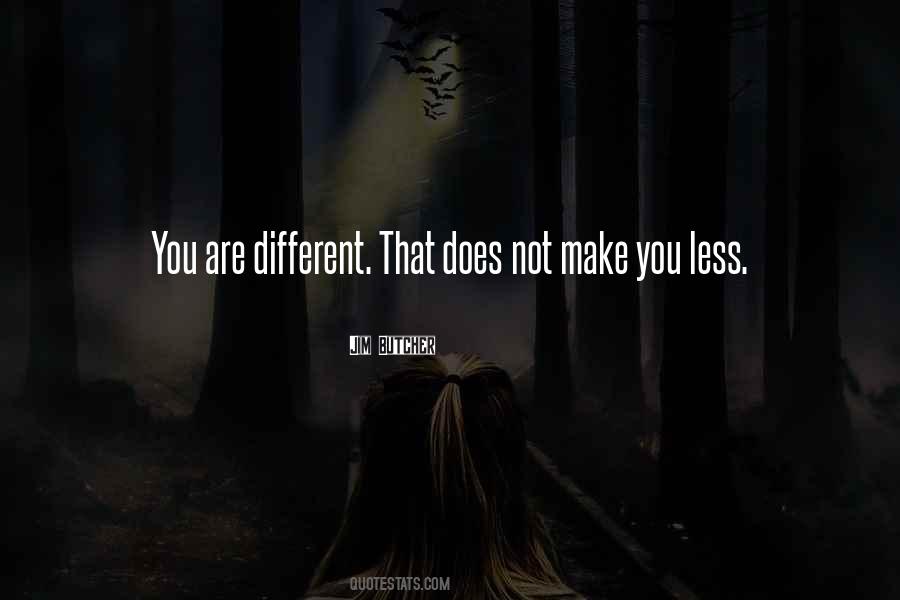 Different Not Less Quotes #1551076