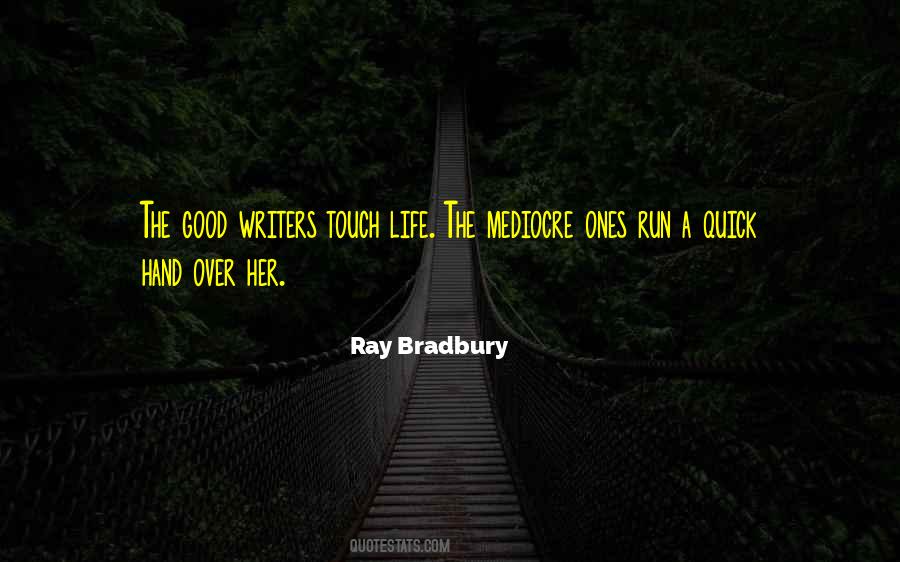The Good Writers Quotes #707684