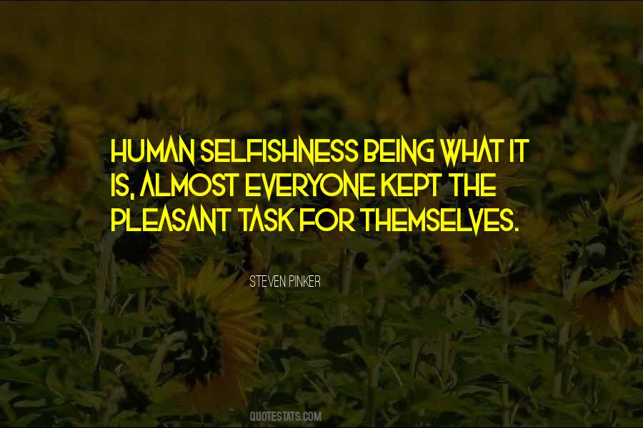 Quotes About Human Selfishness #100835