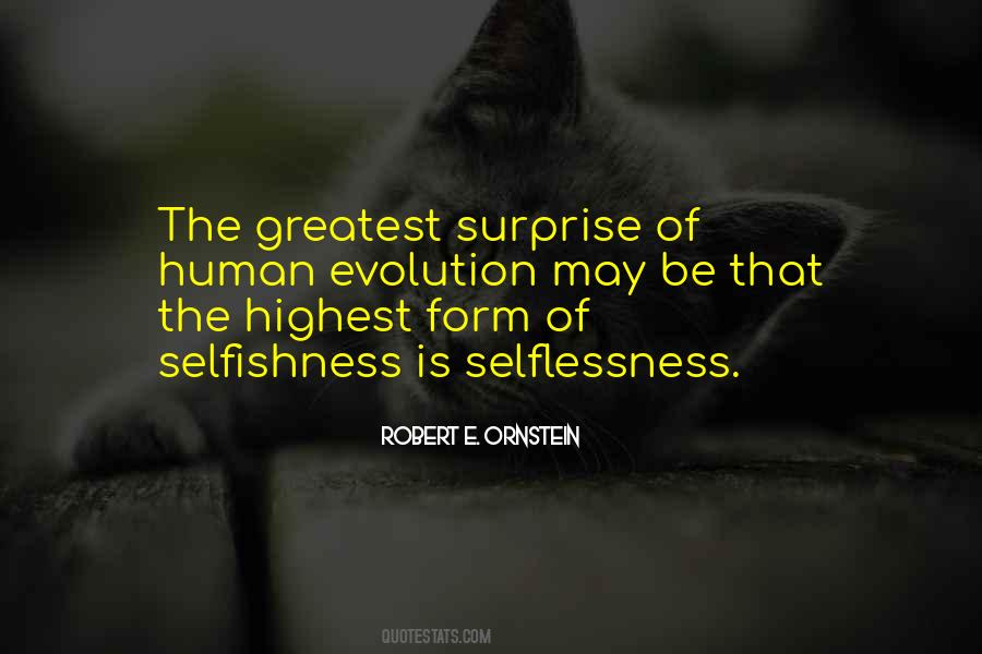 Quotes About Human Selfishness #12153