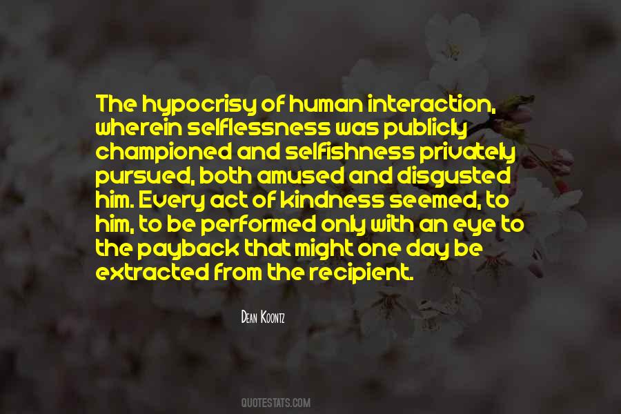 Quotes About Human Selfishness #1473617