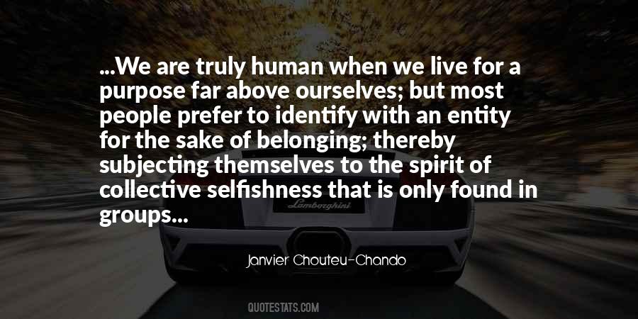 Quotes About Human Selfishness #353242