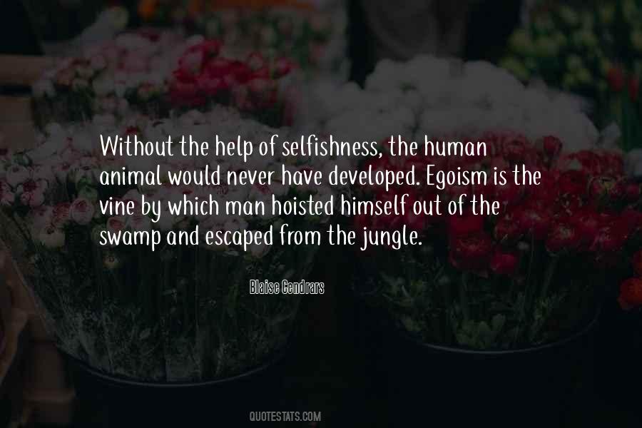 Quotes About Human Selfishness #879220
