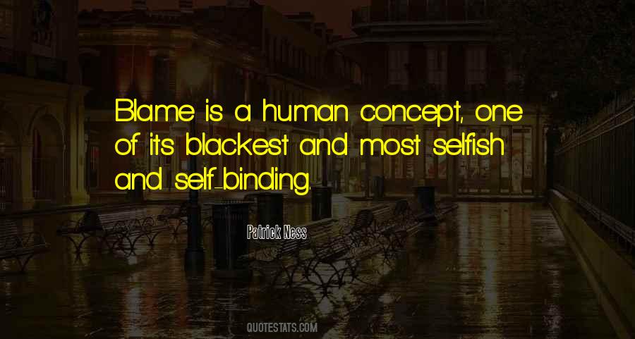 Quotes About Human Selfishness #994489