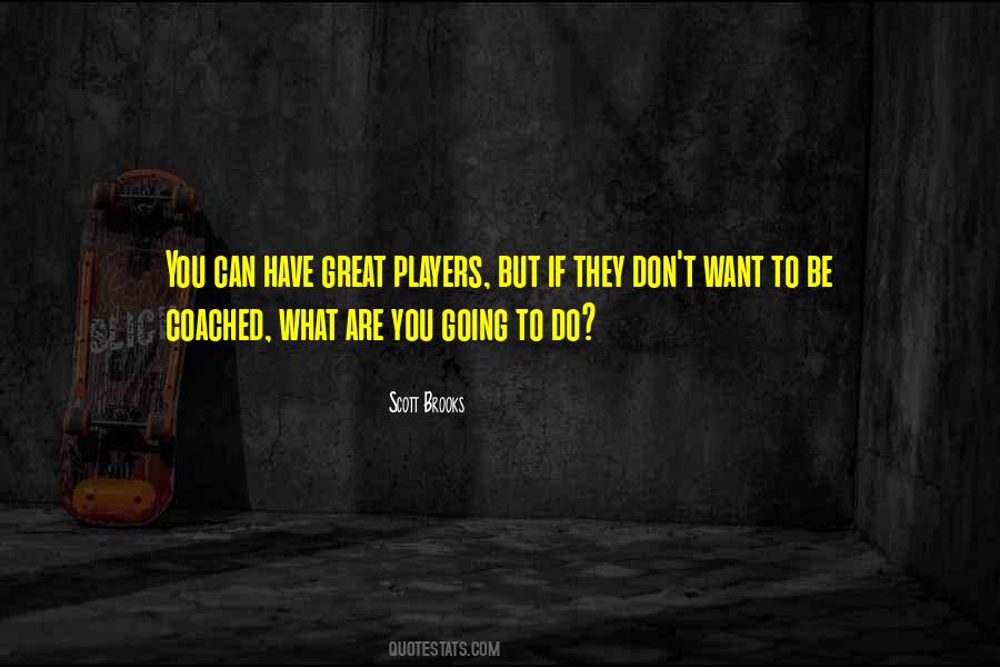 You Are Going To Be Great Quotes #1164591
