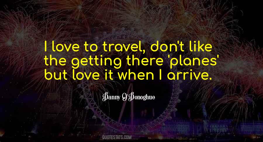 I Love To Travel Quotes #1325398